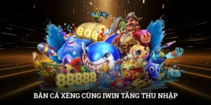 Bắn Cá Xèng Cùng IWIN - Tăng Thu Nhập, Thỏa Mãn Đam Mê