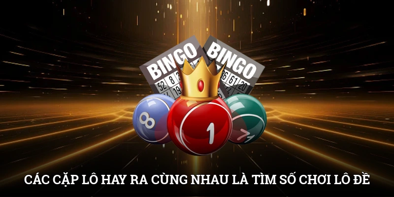 Các Cặp Lô Hay Ra Cùng Nhau Dễ Nổ Liên Tiếp Tại IWIN 2 Các cặp lô hay ra cùng nhau là căn cứ để tìm số chơi lô đề