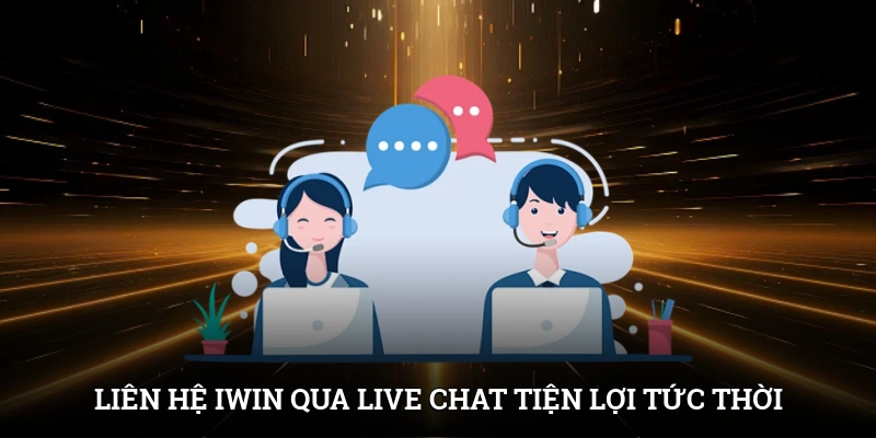 Liên Hệ IWIN Dễ Dàng Xử Lý Sự Cố Nhanh Trong Vài Phút 1 Liên hệ IWIN qua live chat tiện lợi, phản hồi tức thời