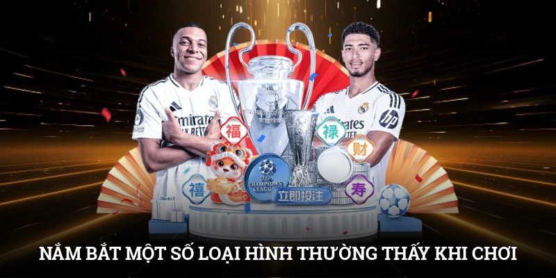 Kèo Tài Xỉu - Hình Thức Cá Cược Thử Thách Người Chơi 3 Nắm bắt một số loại hình thường thấy khi chơi O/U