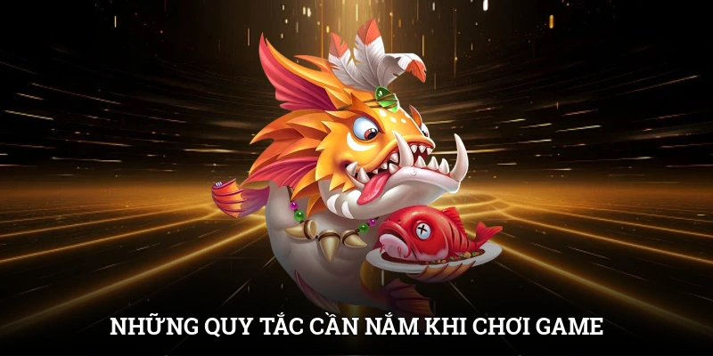 Bắn cá H5 - Trải Nghiệm Game Đại Dương Nhận Thưởng Lớn 3 Những quy tắc cần nắm khi chơi game