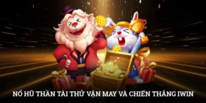 Nổ Hũ Thần Tài -  Thử Vận May Và Chiến Thắng Tại IWIN