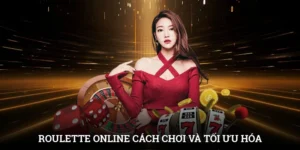 Roulette Online: Cách Chơi Và Tối Ưu Hóa Chiến Lược Cược