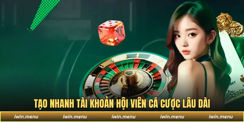 IWIN 15 Tạo nhanh tài khoản hội viên cá cược lâu dài