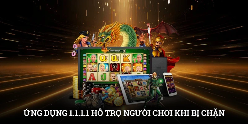 Tải 1.1.1.1 - Giải Pháp Truy Cập Cổng Game IWIN Mượt Mà Hơn 1 Ứng dụng 1.1.1.1 hỗ trợ người chơi khi bị chặn link